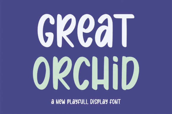 Great Orchid: A Display Font for Editorial Design and Creative Publishing