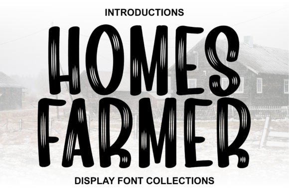 Homes Farmer: A Display Font That Warms Up Your Brand